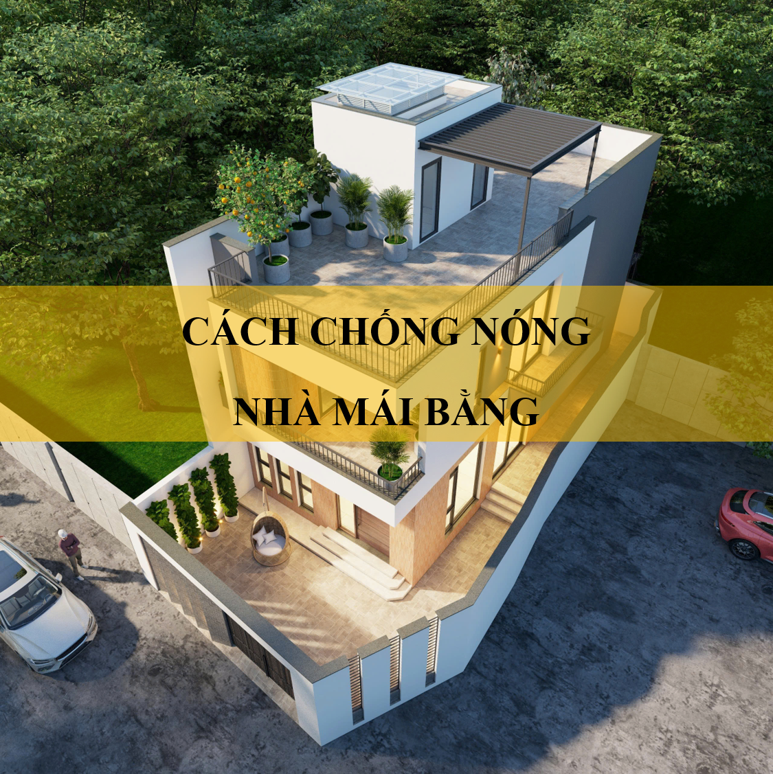 Cách chống nóng nhà đơn giản nhưng hiệu quả
